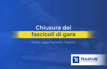 Chiusura dei fascicoli di gara, nuovo aggiornamento Traspare_